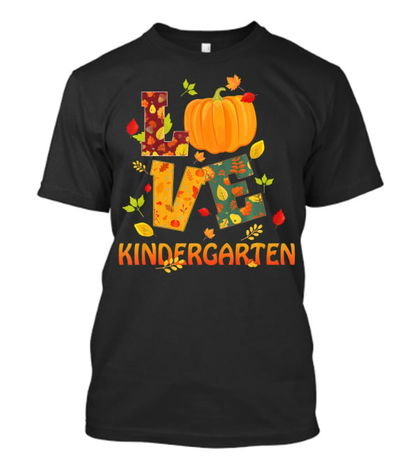 Love Kindergarten Pumpkin Leaves Autumn T-Shirt