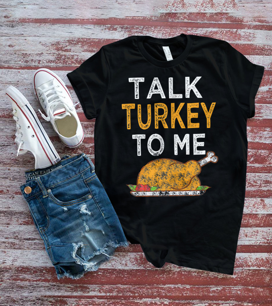 Thanksgiving Talk Turkey To Me Funny Turkey Plate T-Shirt