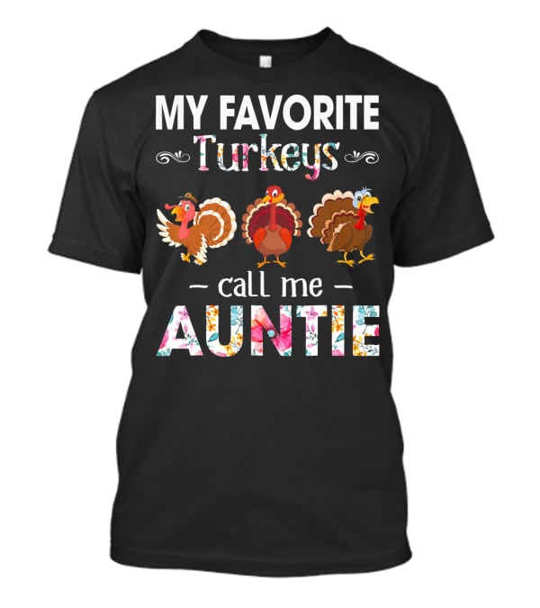 My Favorite Turkeys Call Me Auntie T-Shirt