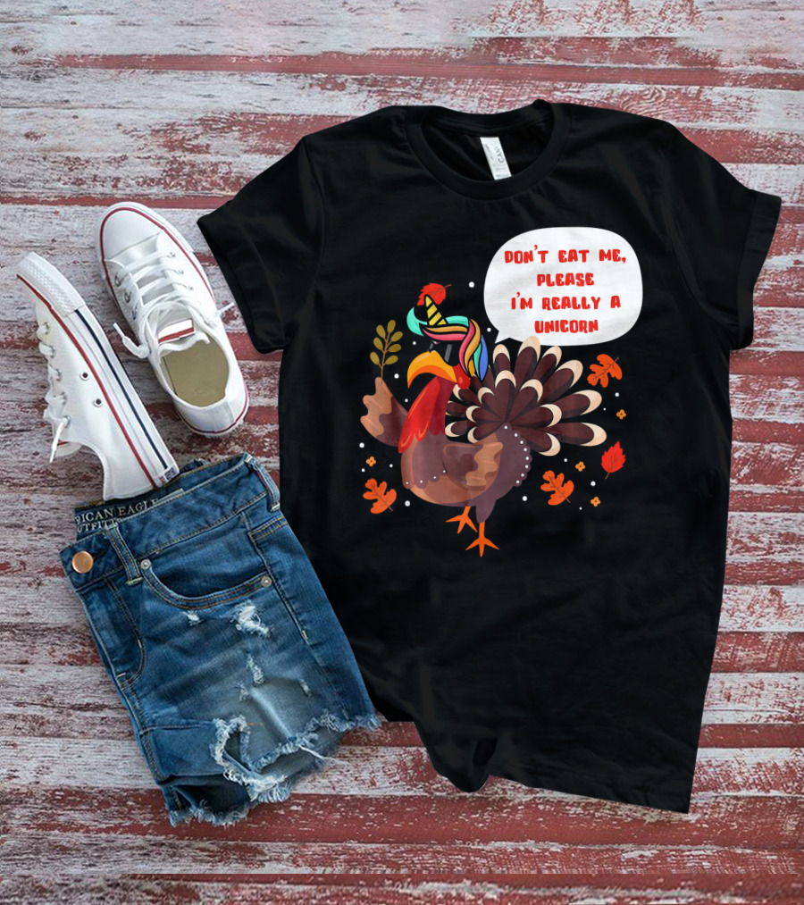 Don't Eat Me Please I'm Really A Unicorn Turkey T-Shirt