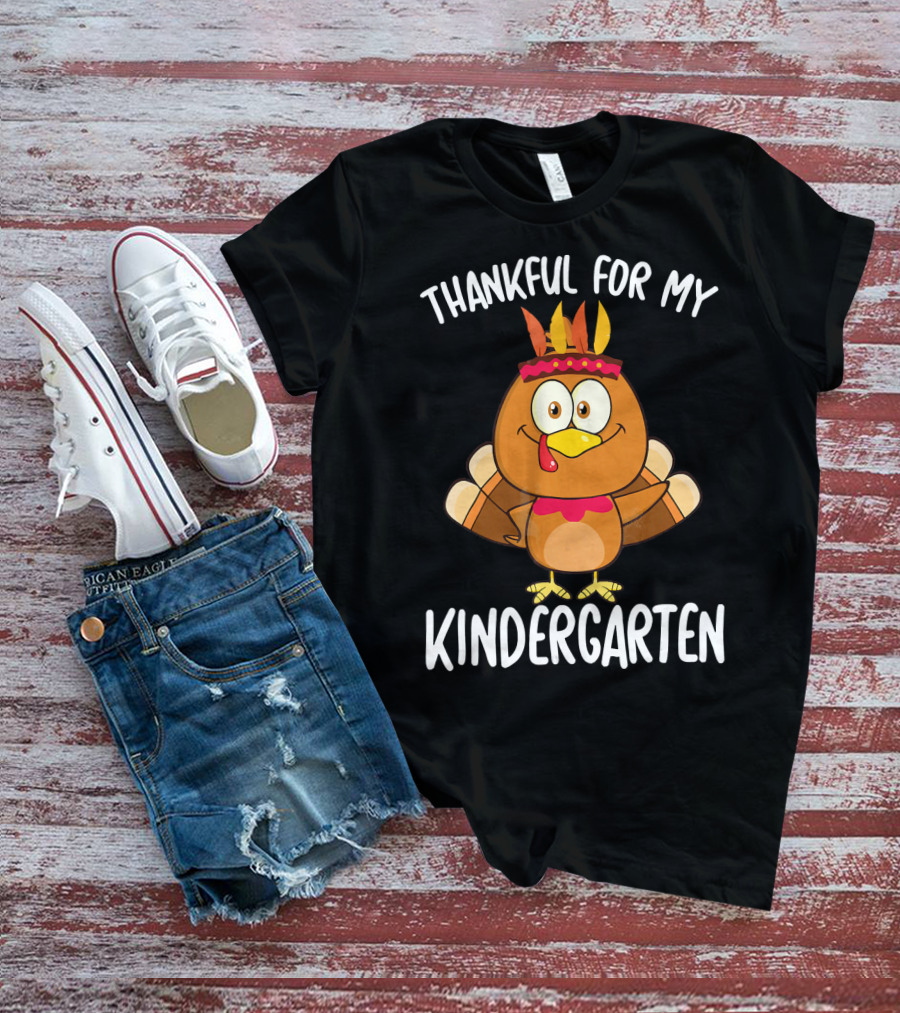 Thankful For My Kindergarten Turkey T-Shirt