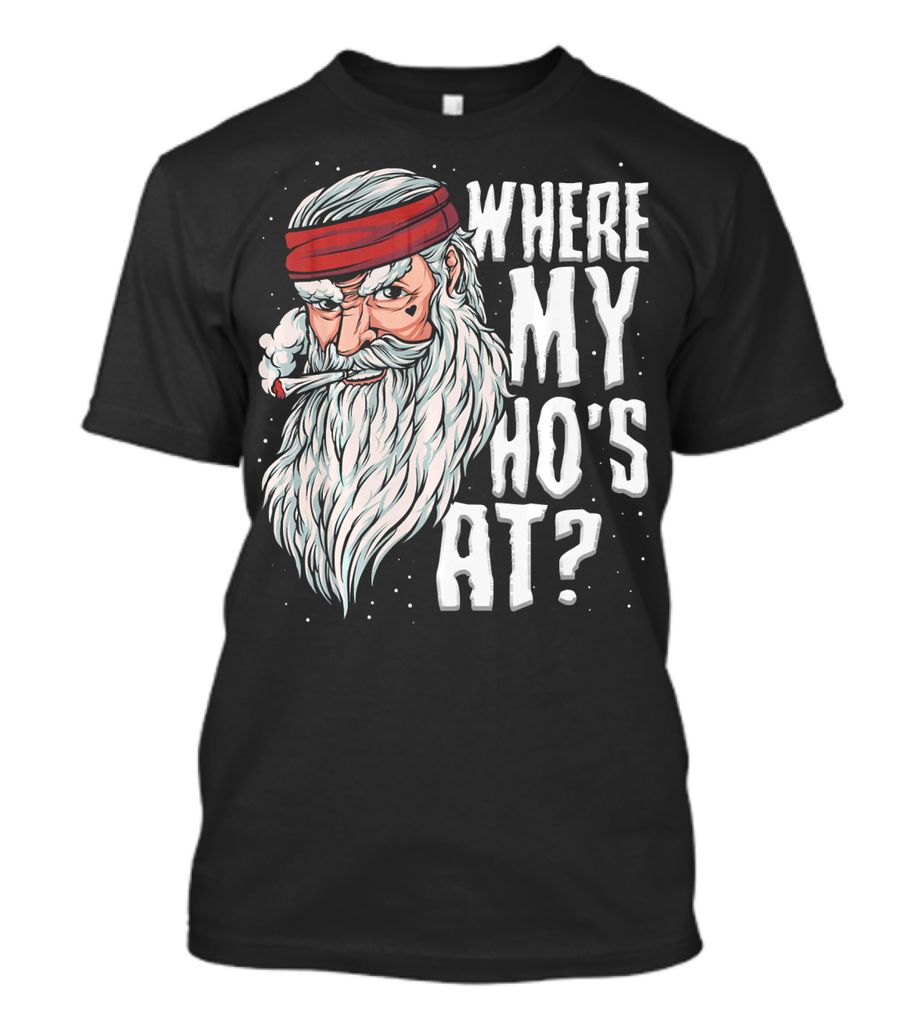 Where My Ho's At Sarcastic Santa Clause Smoking Image T-Shirt