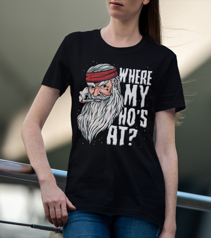 Where My Ho's At Sarcastic Santa Clause Smoking Image T-Shirt