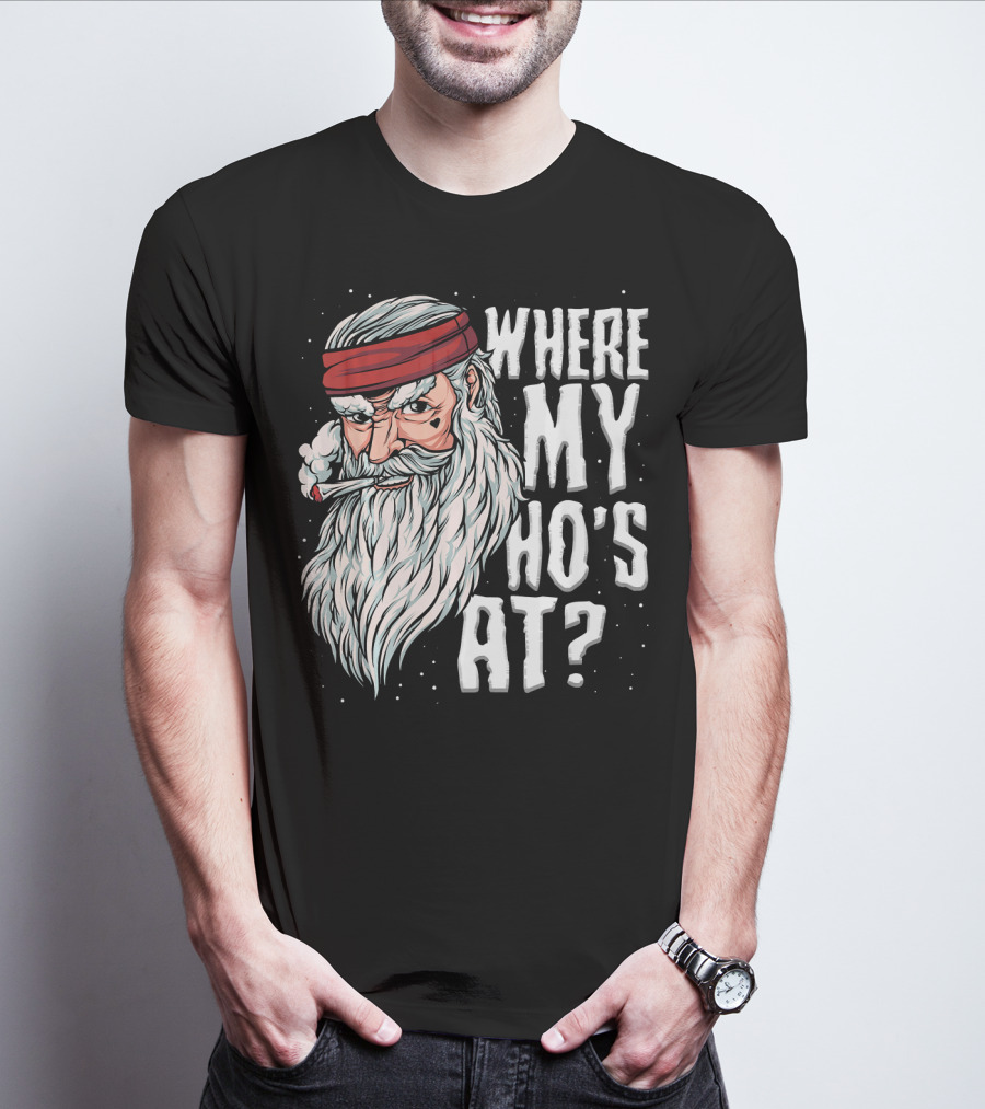 Where My Ho's At Sarcastic Santa Clause Smoking Image T-Shirt