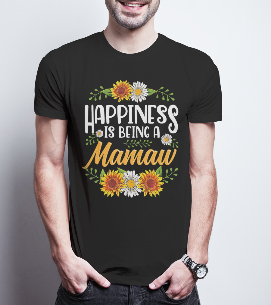 Happiness Is Being A Mamaw With Sunflowers And Daisies T-Shirt