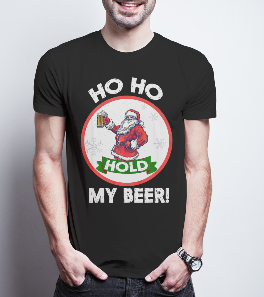 Ho Ho Hold My Beer Santa Claus Christmas Humor T-Shirt