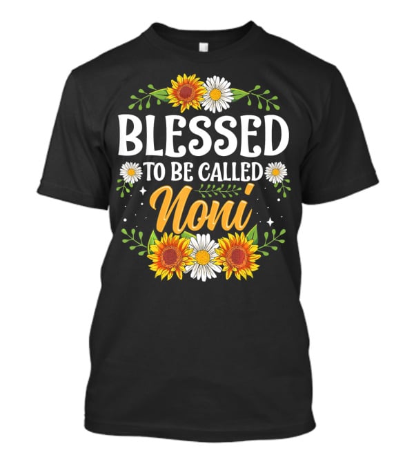 Blessed To Be Called Noni Sunflowers And Daisies Floral T-Shirt