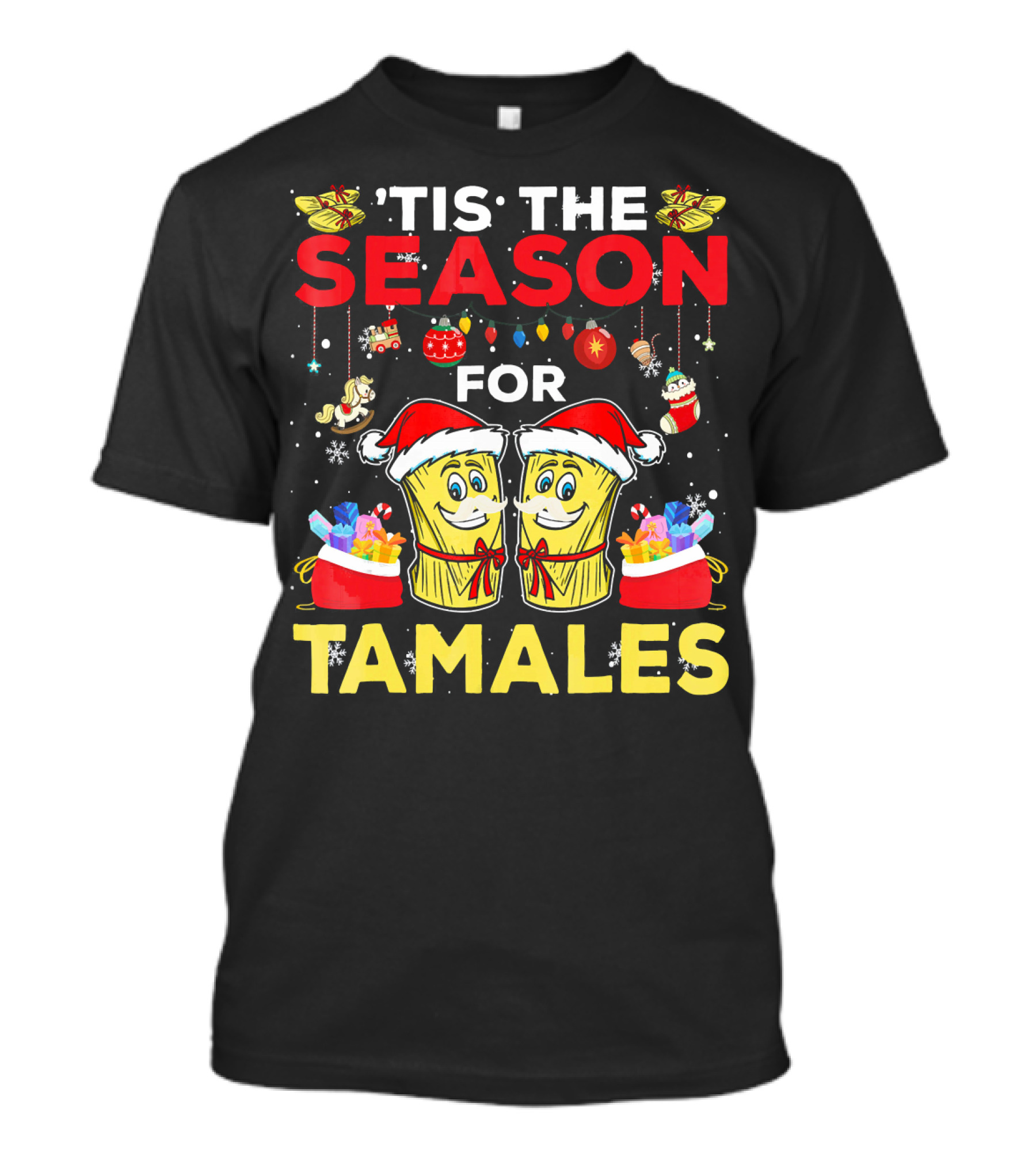 'Tis The Season For Tamales Christmas Mex Santa Hat Festive Holiday Cheer T-Shirt