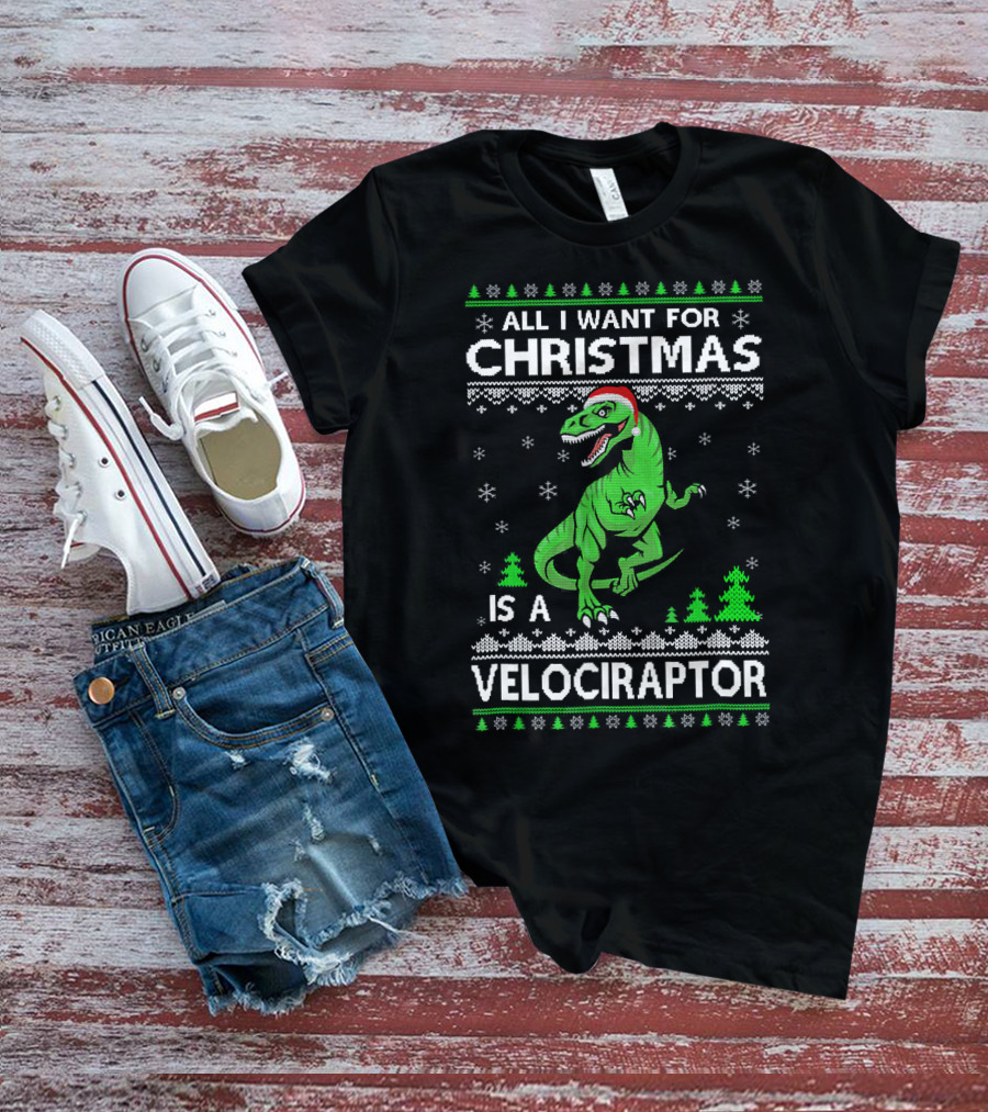 Funny Velociraptor Dinosaur Christmas All I Want Is A Velociraptor T-Shirt