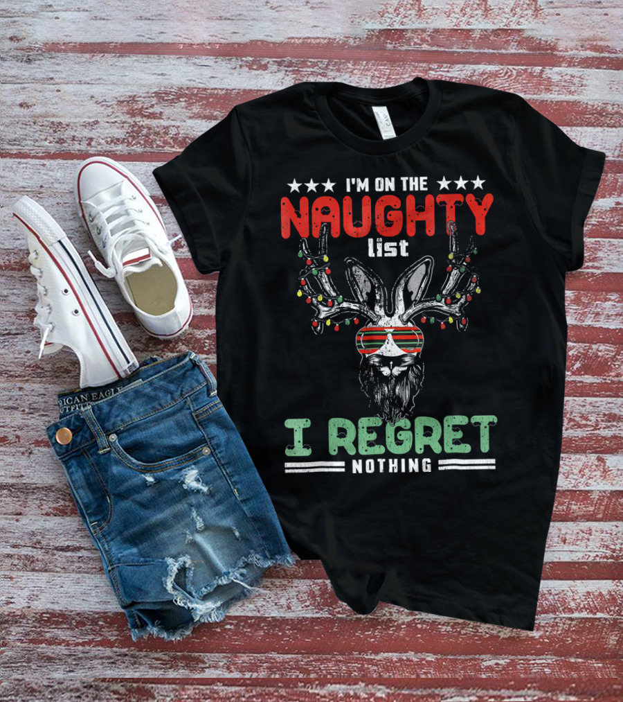 I'm On The Naughty List I Regret Nothing Vulgar Christmas T-Shirt
