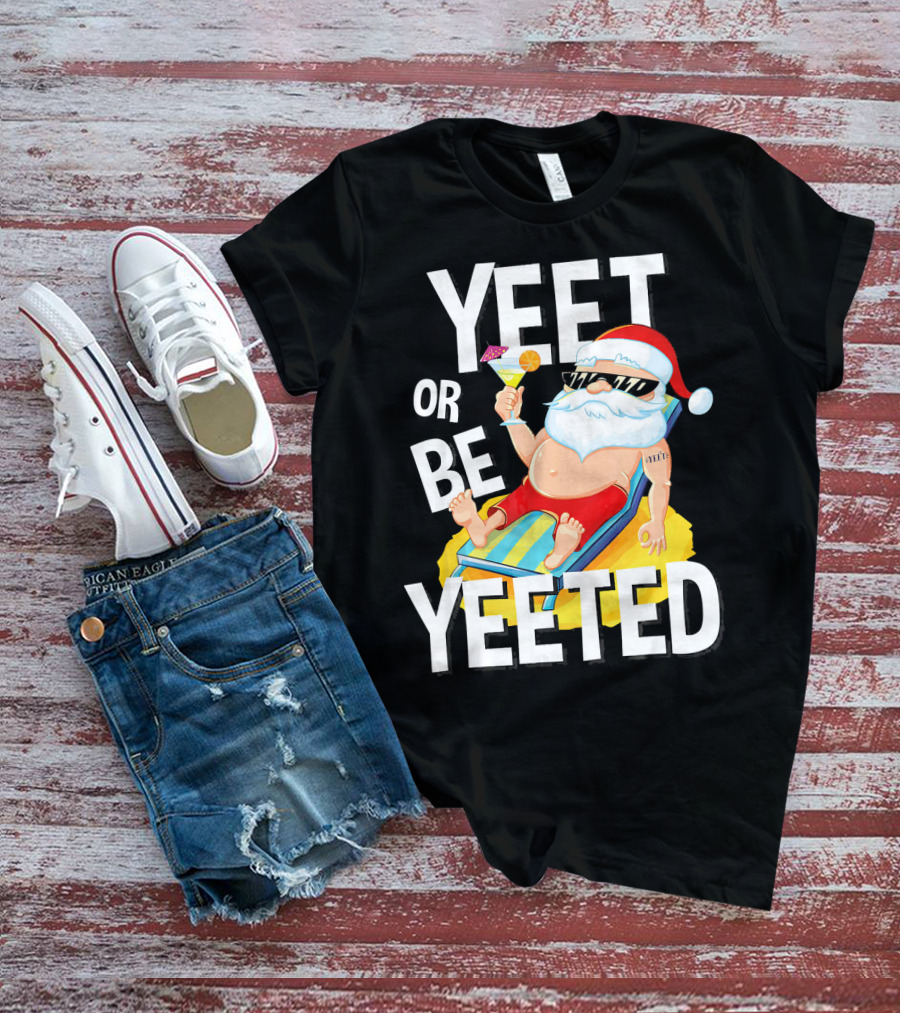 Yeet Or Be Yeeted Santa Summer Vacations Circle Game Relaxation T-Shirt