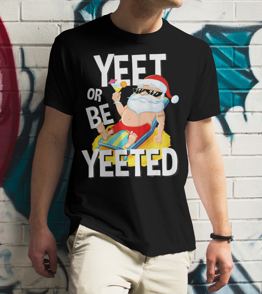 Yeet Or Be Yeeted Santa Summer Vacations Circle Game Relaxation T-Shirt
