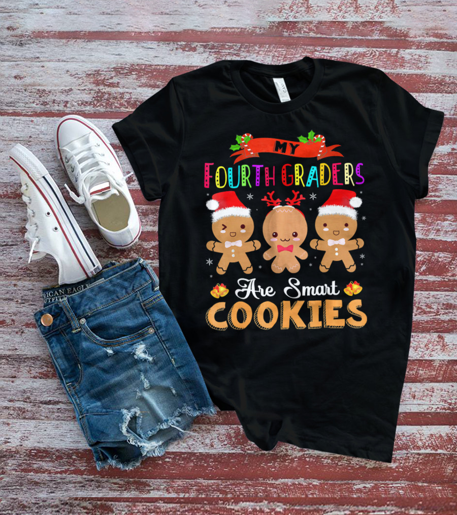 My Fourth Graders Are Smart Cookies T-Shirt