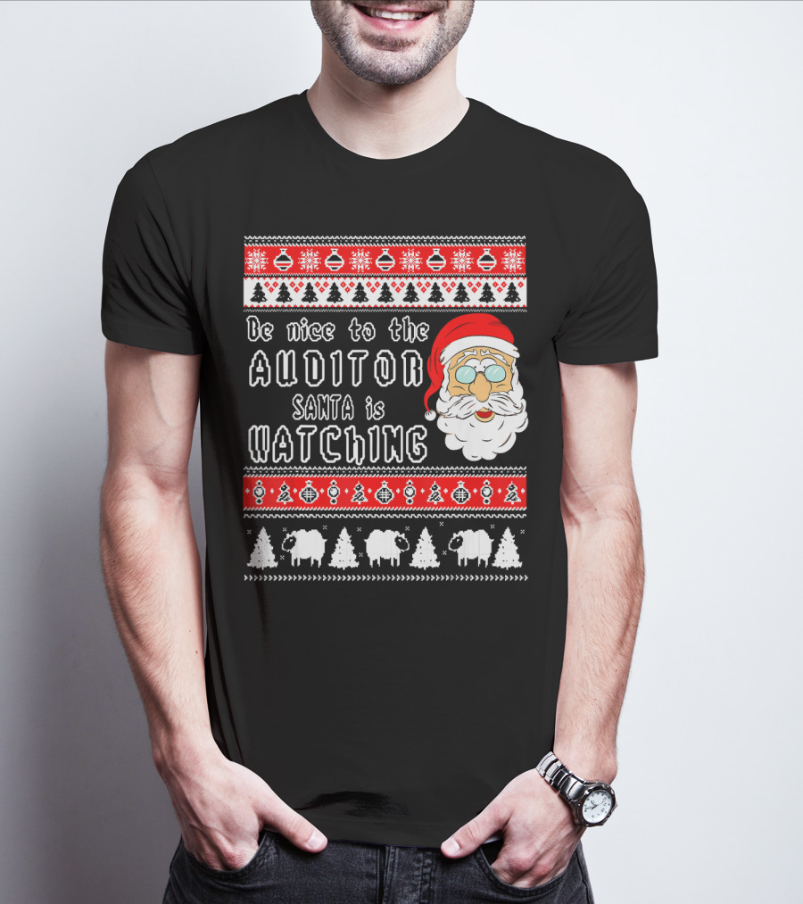 Be Nice To The Auditor Santa Is Watching Christmas T-Shirt
