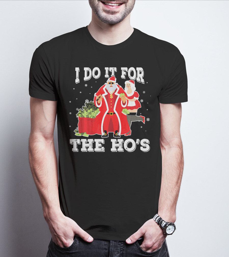 I Do It For The Ho's Santa With Money Bag And Mrs. Claus T-Shirt