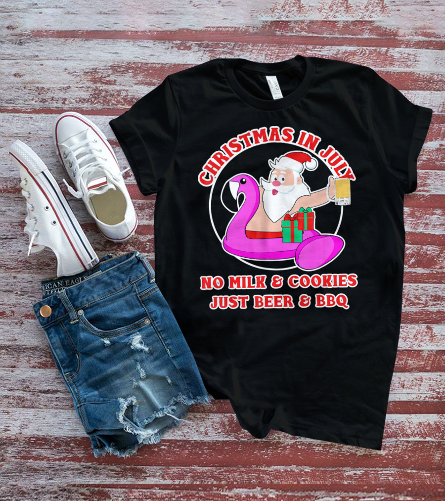 Christmas In July Santa Flamingo No Milk Cookies Just Beer BBQ T-Shirt