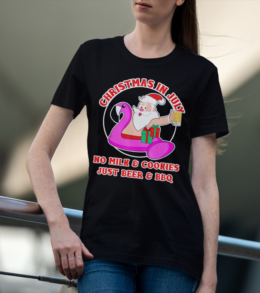 Christmas In July Santa Flamingo No Milk Cookies Just Beer BBQ T-Shirt