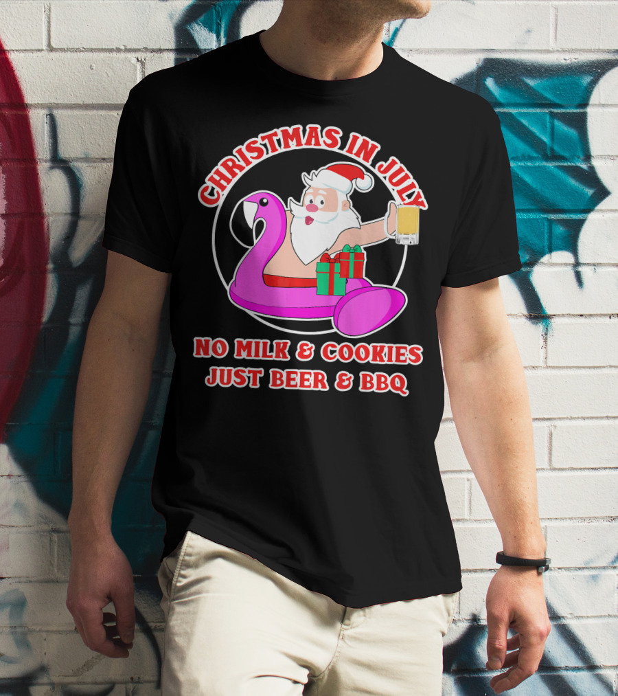 Christmas In July Santa Flamingo No Milk Cookies Just Beer BBQ T-Shirt