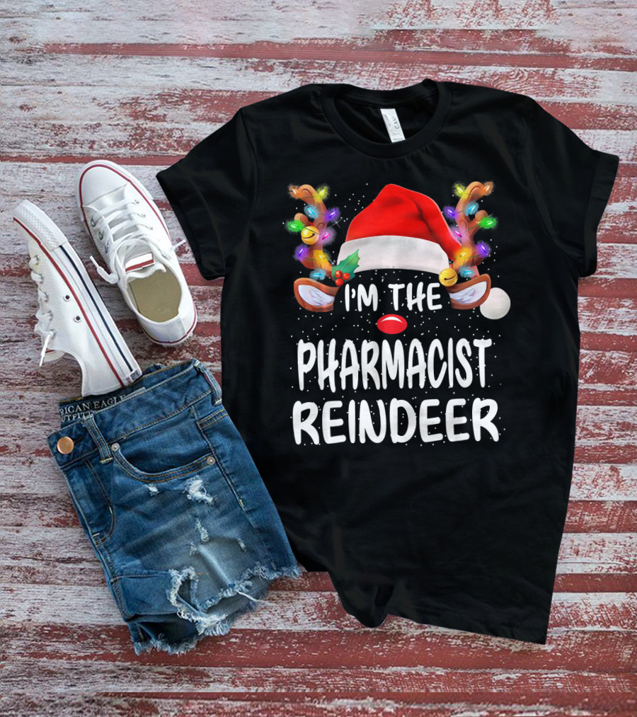 I'm The Pharmacist Reindeer Christmas Santa Hat Light-Up Antlers T-Shirt