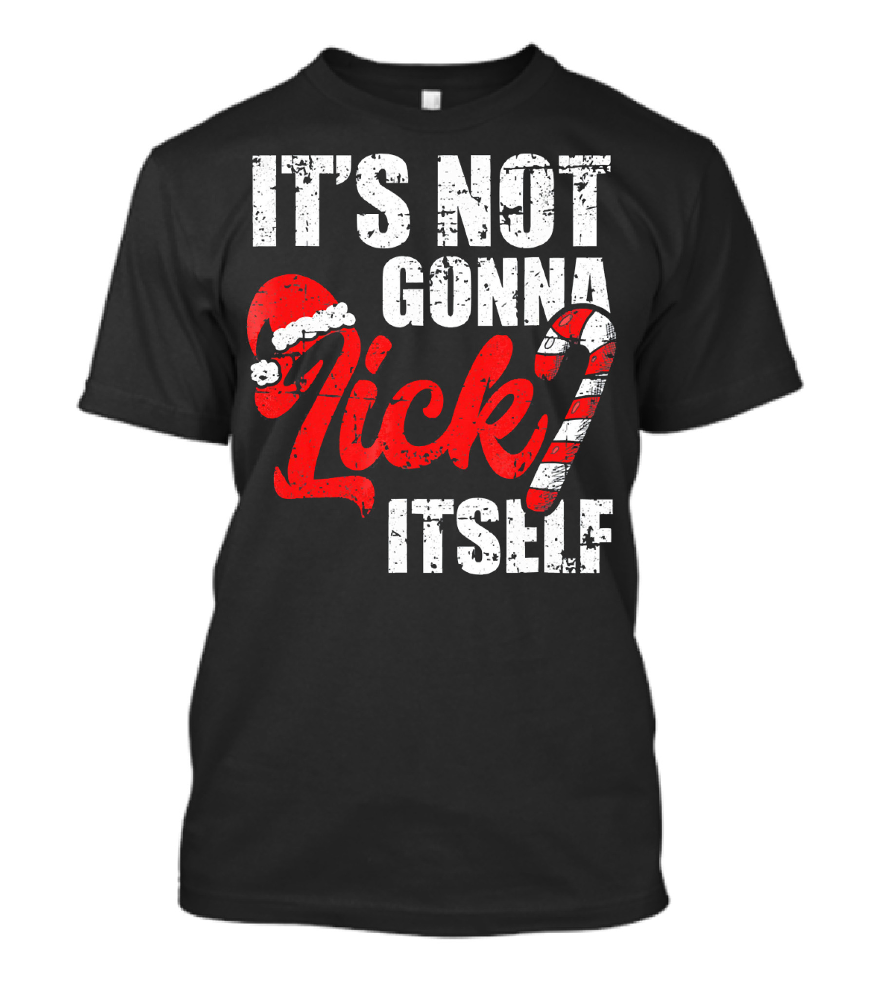 Funny Christmas It's Not Gonna Lick Itself Candy Cane Santa Hat T-Shirt