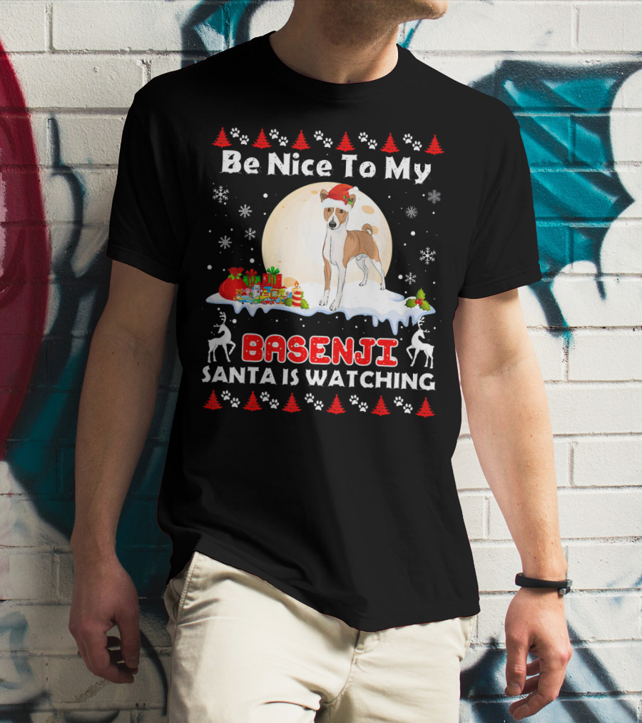 Be Nice To My Basenji Santa Is Watching Christmas Dog T-Shirt