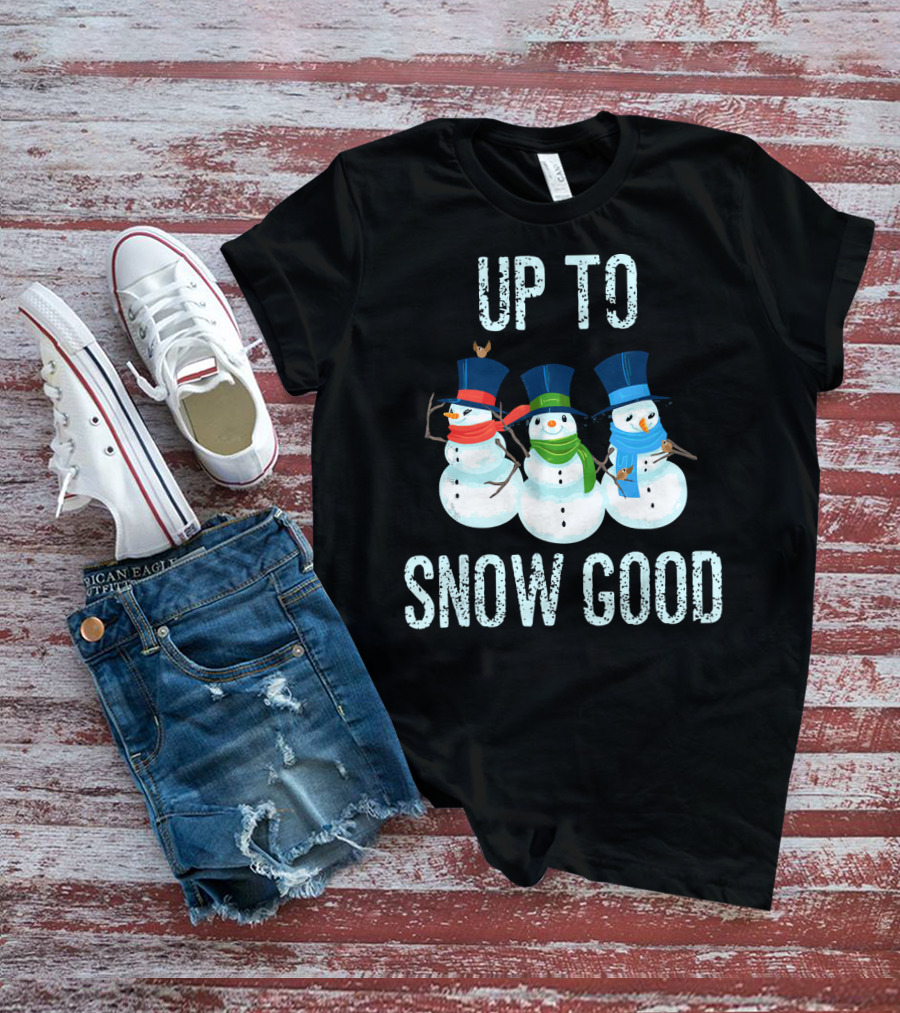 Up To Snow Good Snowmen Trio With Hats And Scarves T-Shirt