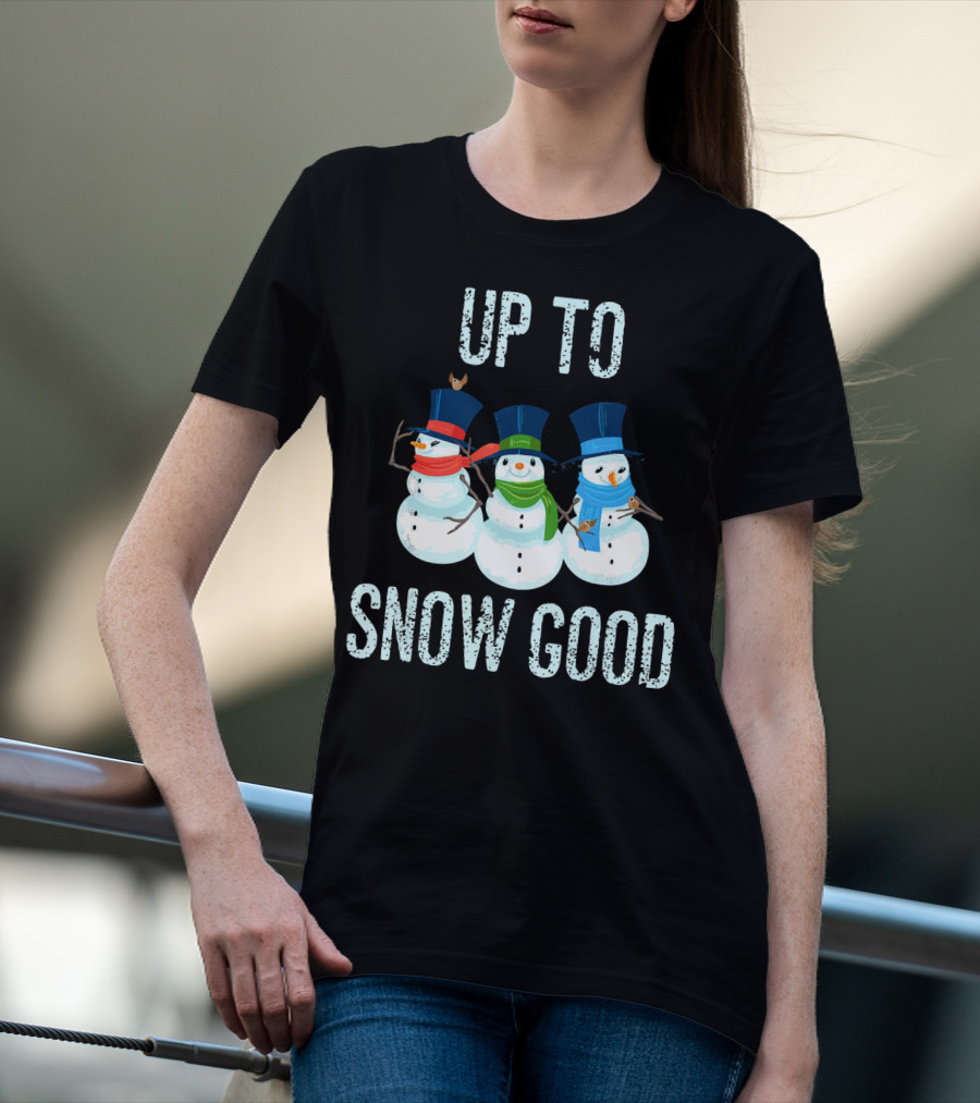 Up To Snow Good Snowmen Trio With Hats And Scarves T-Shirt