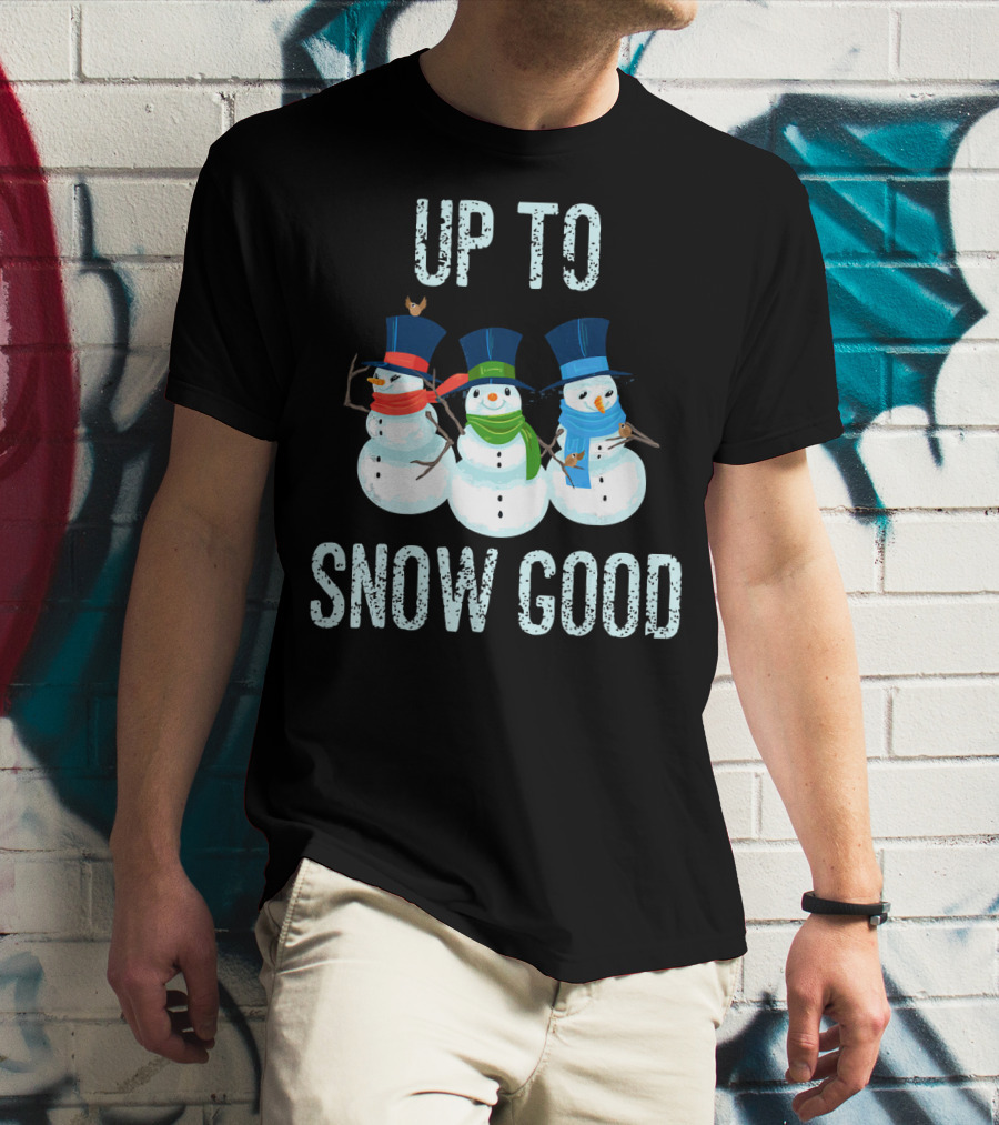 Up To Snow Good Snowmen Trio With Hats And Scarves T-Shirt