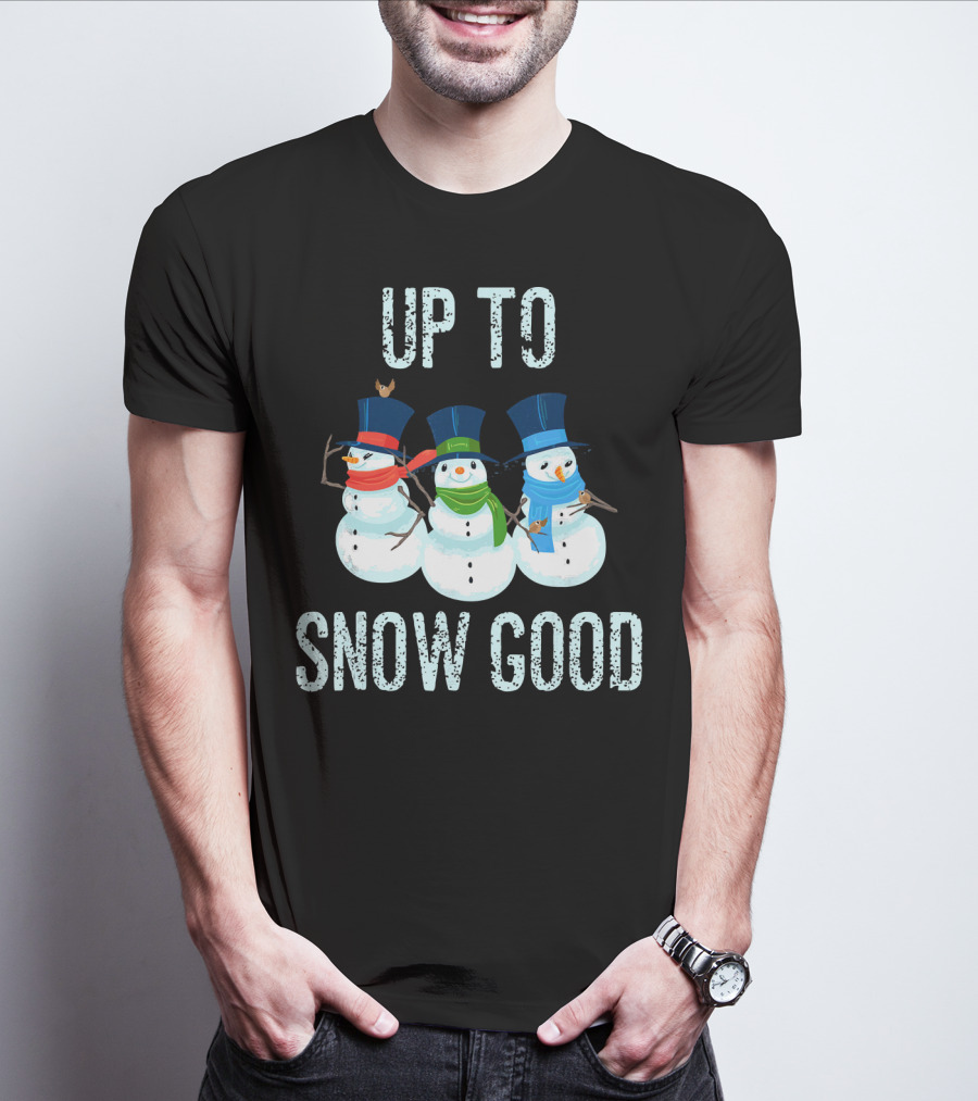 Up To Snow Good Snowmen Trio With Hats And Scarves T-Shirt