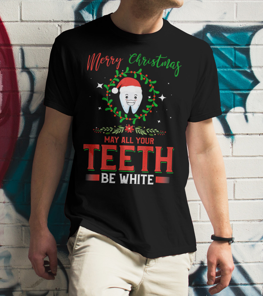 Merry Christmas May All Your Teeth Be White With Santa Tooth Wreath T-Shirt