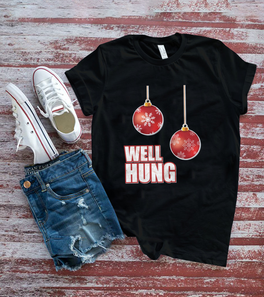 Well Hung Funny Christmas Tree Balls Snowflakes T-Shirt