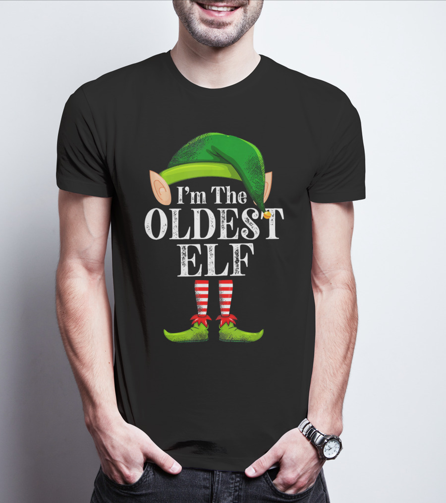 I'm The Oldest Elf In Green Hat And Striped Legs T-Shirt