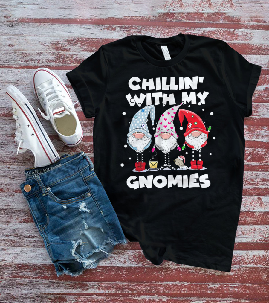 Chillin With My Gnomies Funny Best Frien Gnome Friends Winter Holiday T-Shirt