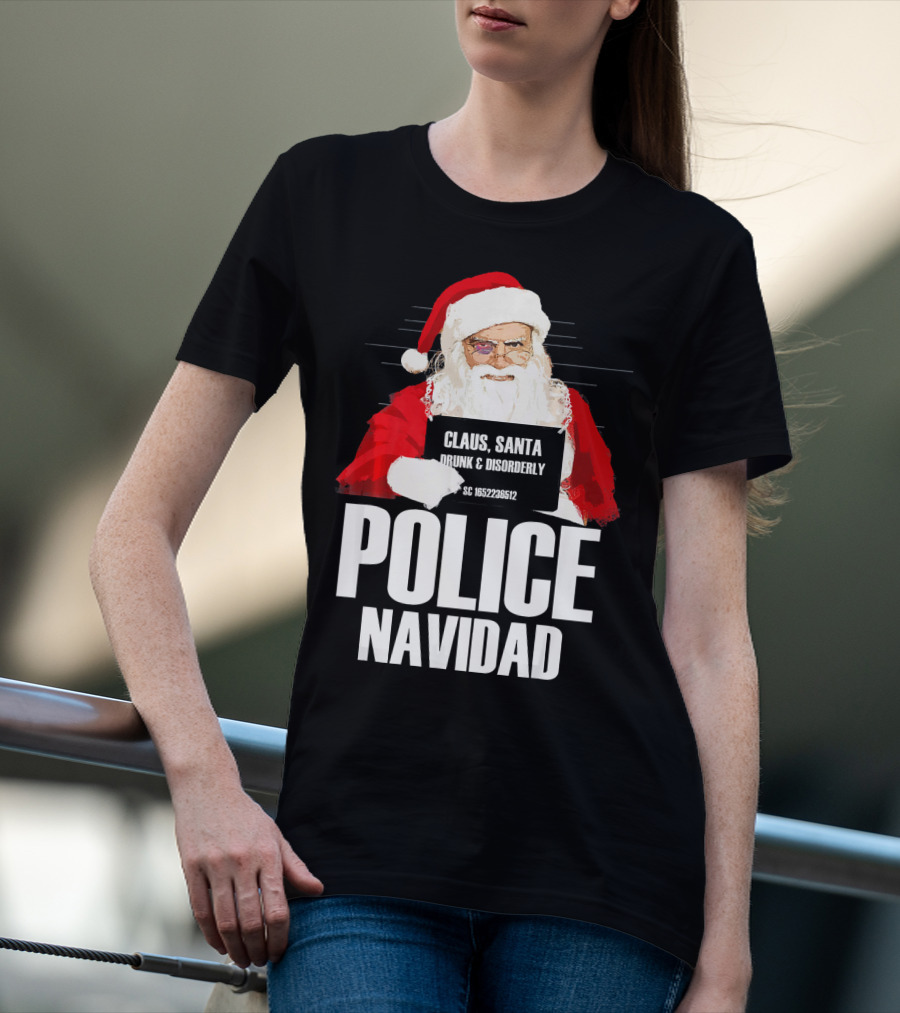 Police Navidad Santa Mugshot Claus Drunk Disorderly T-Shirt