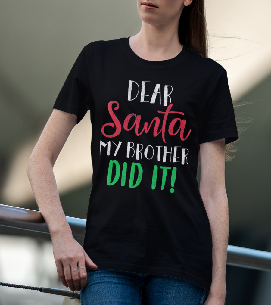Dear Santa My Brother Did It Christmas Humor Kids T-Shirt