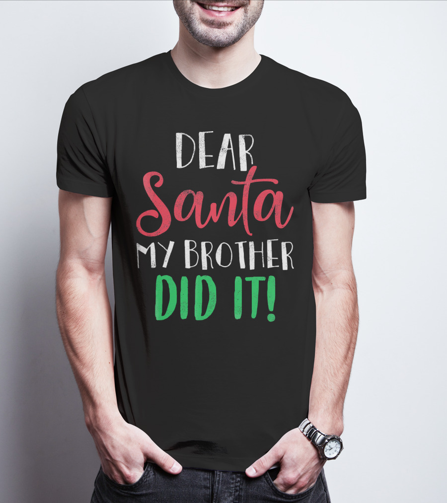 Dear Santa My Brother Did It Christmas Humor Kids T-Shirt