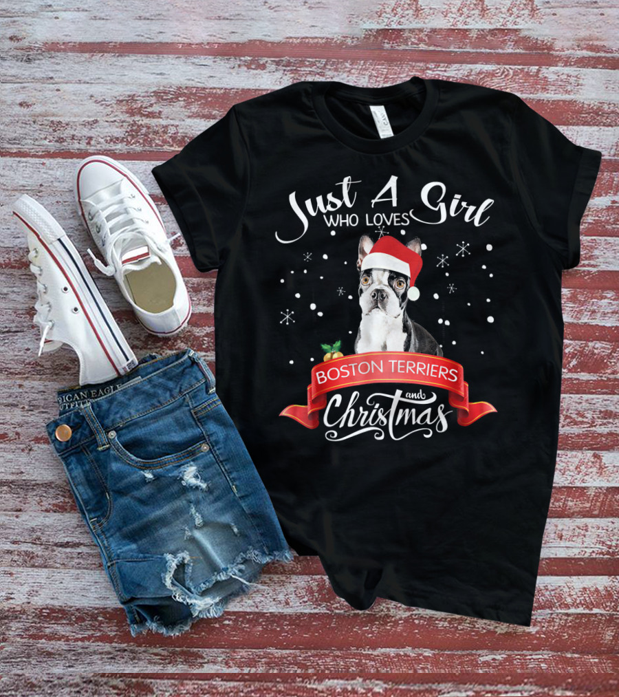 Just A Girl Who Loves Boston Terriers And Christmas T-Shirt