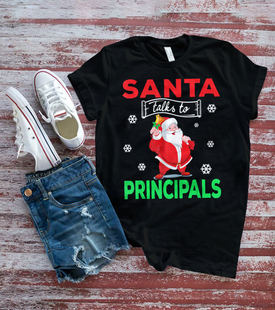 Santa Talks To Principals Funny Merry Christmas Text With Santa Claus And Snowflakes T-Shirt