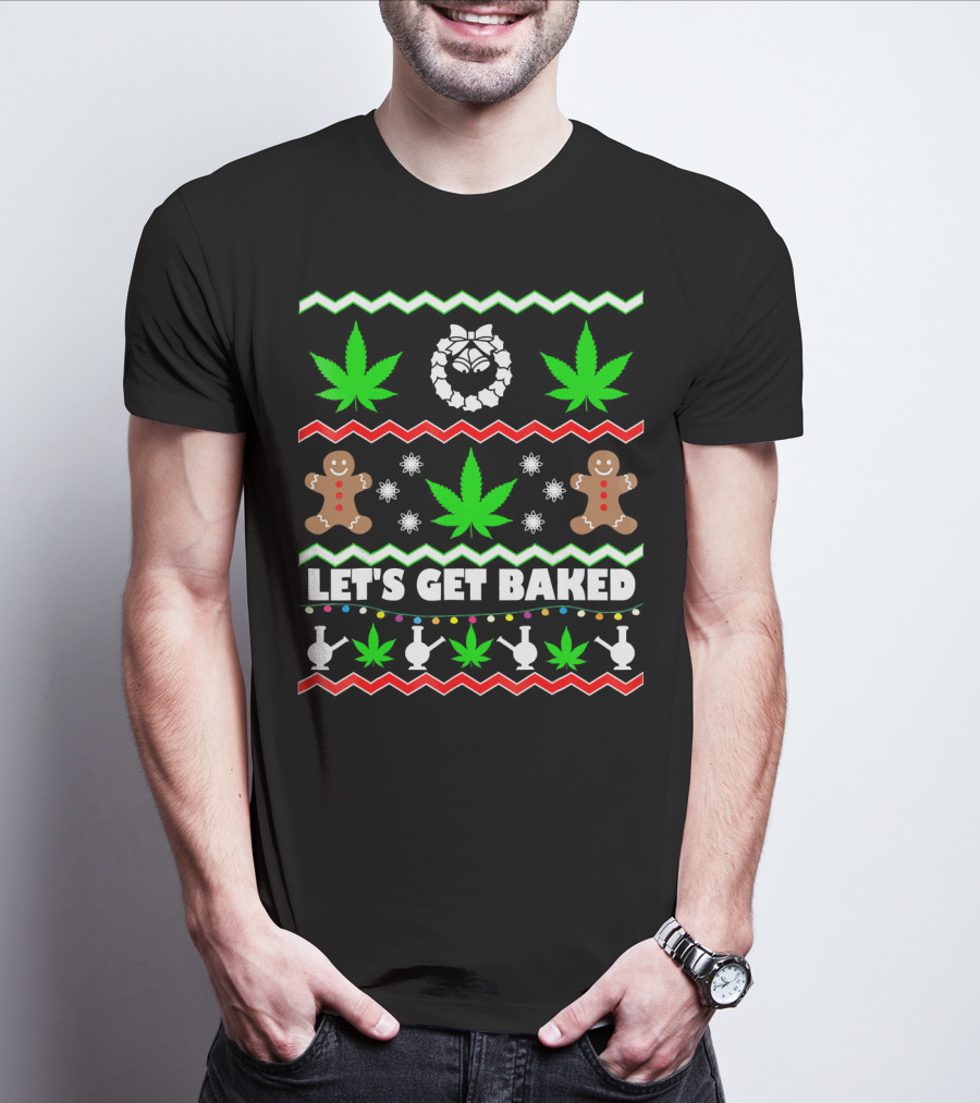 Let's Get Baked Gingerbread And Cannabis Weed Leaf Holiday T-Shirt