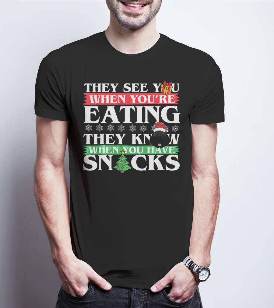 They See You When You’re Eating They Know When You Have Snacks Christmas Dog Newfoundland T-Shirt