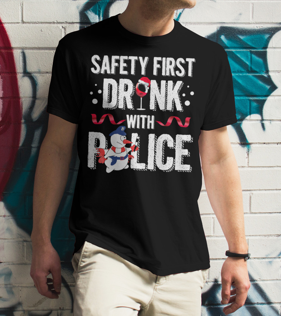Safety First Drink With Police Christmas Snowman Wine Glass T-Shirt