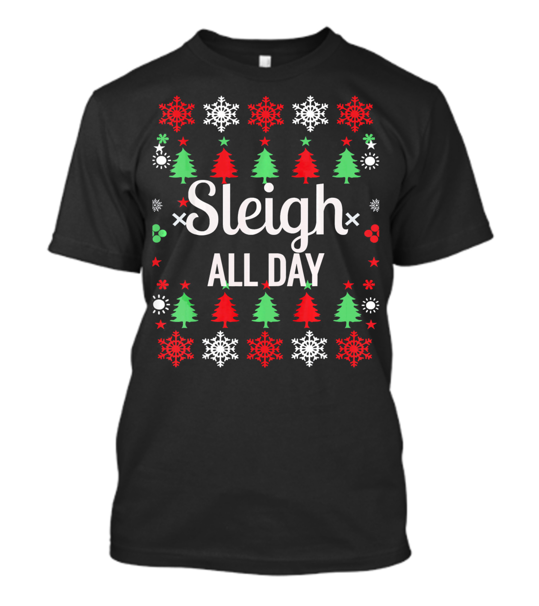 Sleigh All Day Holiday Snowflakes And Trees T-Shirt