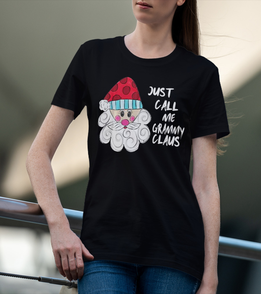 Just Call Me Grammy Claus With Cute Santa Beard And Hat T-Shirt