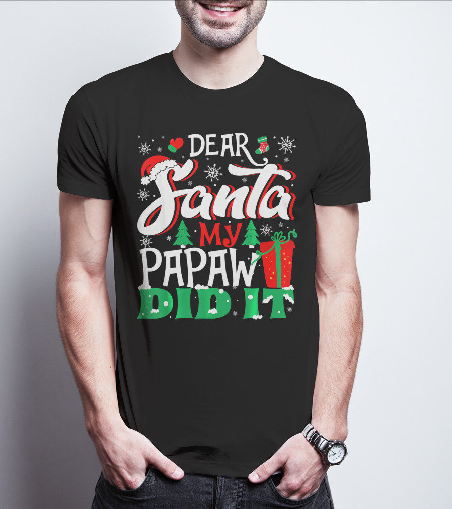 Dear Santa My Papaw Did It Christmas Tree Snowflakes Gift T-Shirt