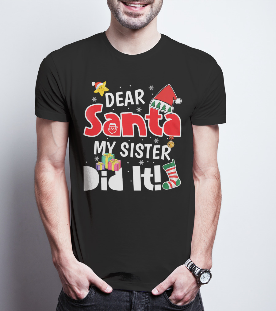 Dear Santa My Sister Did It Santa Hat Christmas Stocking Gifts T-Shirt