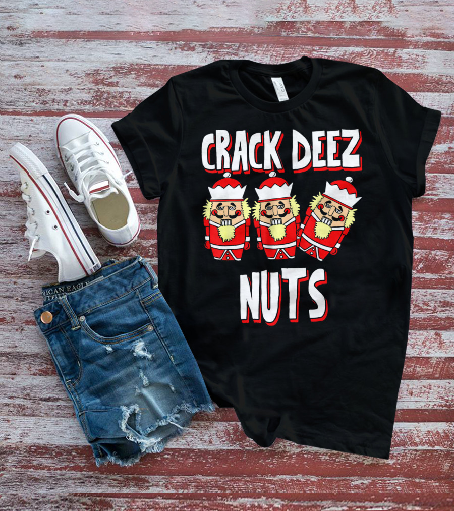 Crack Deez Nuts Nutcracker Ugly Trio Holiday Humor T-Shirt