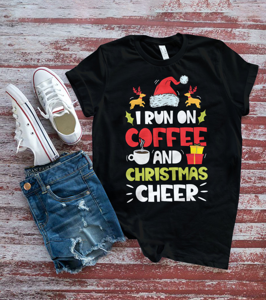 I Run On Coffee And Christmas Cheer Santa Hat Reindeer Gifts T-Shirt