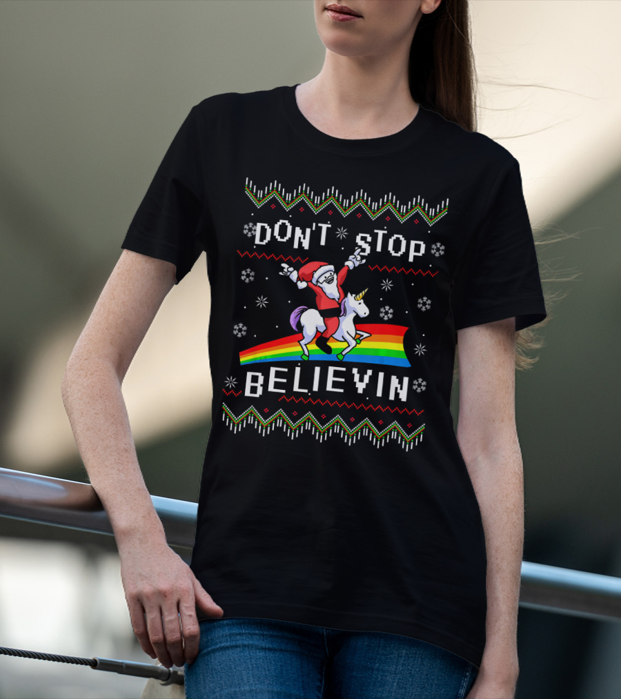 Don't Stop Believin' Santa Riding Unicorn On Rainbow T-Shirt