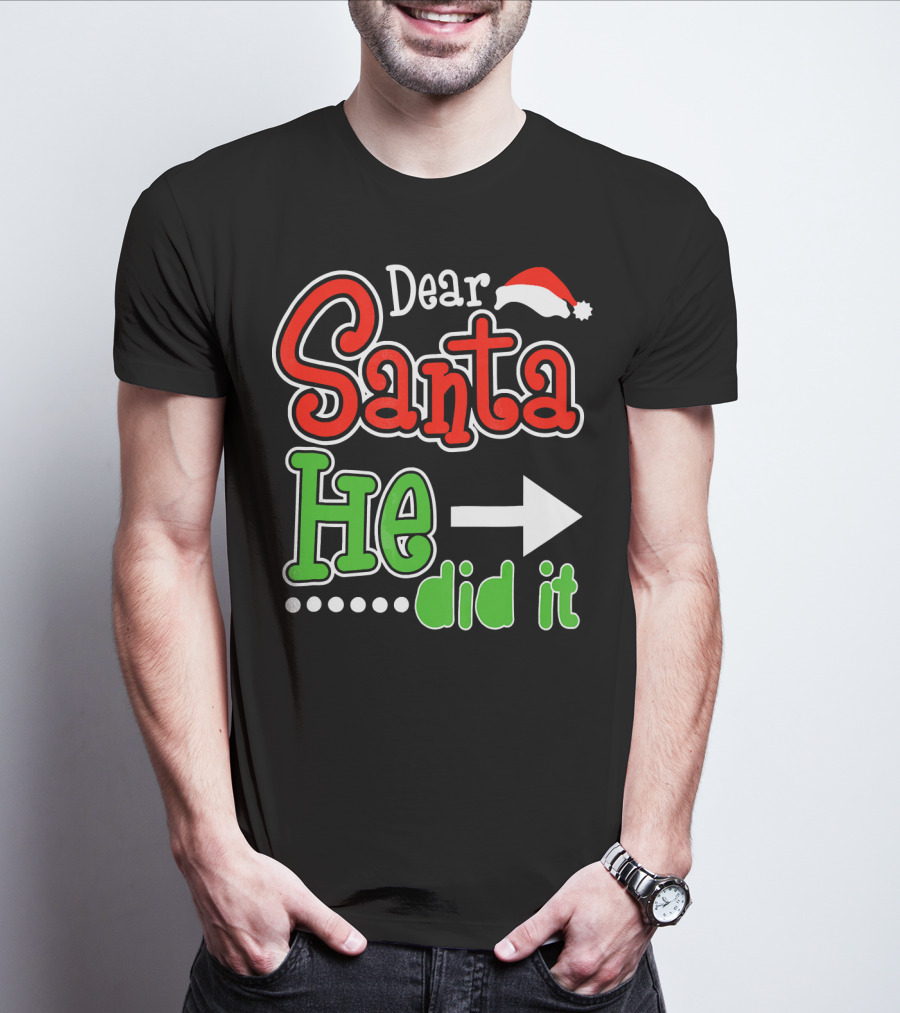 Dear Santa He Did It Arrow Red Green Santa Hat T-Shirt