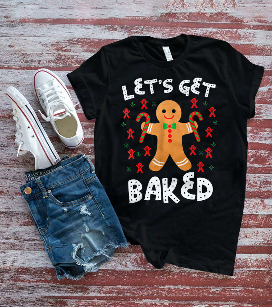 LET'S GET BAKED Gingerbread Candy Cane Christmas T-Shirt